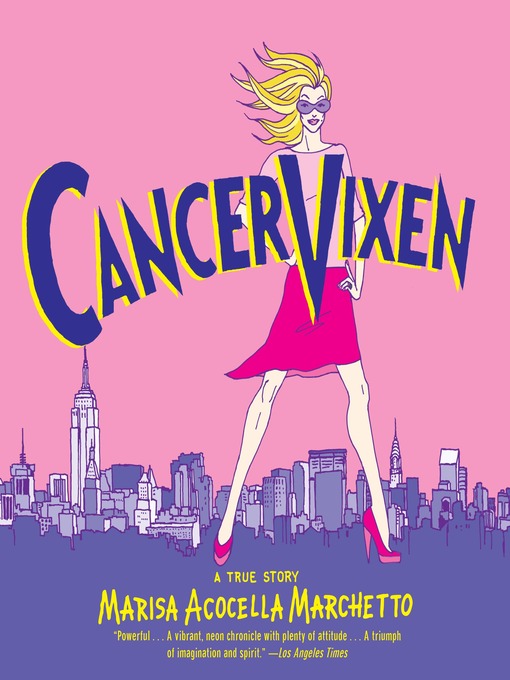 Title details for Cancer Vixen by Marisa Acocella Marchetto - Available